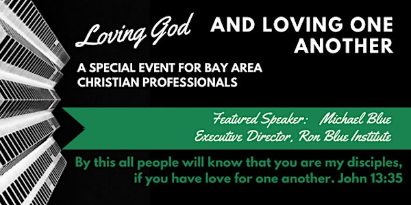 Bay Area Kingdom Advisors Community - Loving God and Loving Others