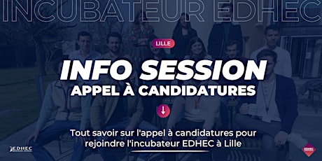 Info Session EDHEC Entrepreneurs | Tout savoir sur l'Incubateur EDHEC Lille