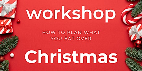How to plan what you eat over Christmas.