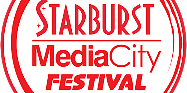 STARBURST Media City Festival