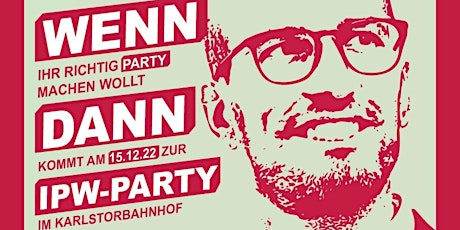 IPW-Party I 15.12.22 I Karlstorbahnhof Heidelberg