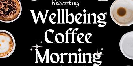 Wellbeing Coffee & Networking Morning