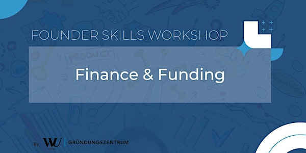 Founders Workshop: Finance & Funding