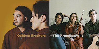 The Arcadian Wild & Oshima Brothers