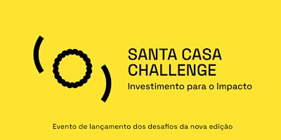 Descobre os 3 desafios do Concurso de Investimento Santa Casa Challenge