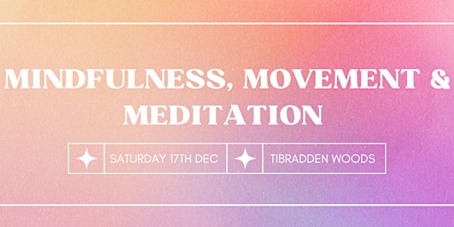 Mindfulness, Movement & Meditation in Tibradden Woods