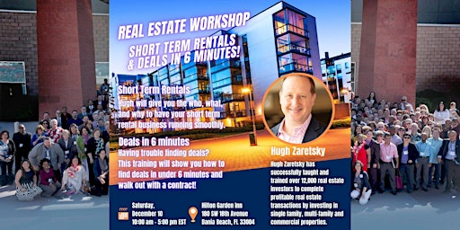 Deals in 6 minutes! Real Estate Work Shop & Short Term Rentals
