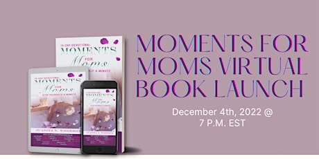 Moments for Moms: Virtual Book Launch Celebration