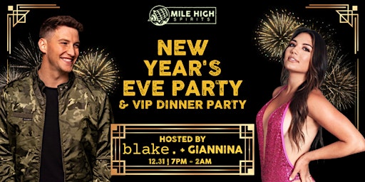 NEW YEARS EVE AT MILE HIGH SPIRITS hosted by Guests: blake. and Giannina!