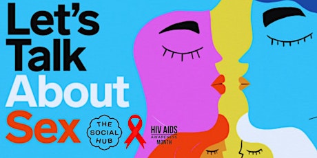 Let's Talk About Sex: Panel Discussion HIV Awareness Month
