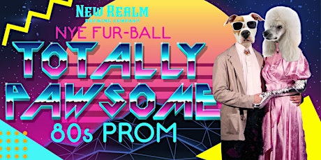 The NYE Furball - a Totally Pawsome 80's Prom benefitting shelter animals