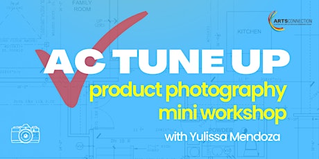 AC Tune Up's Product Photography Workshop at The Garcia Center