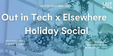 Out in Tech NYC x Elsewhere Holiday Social