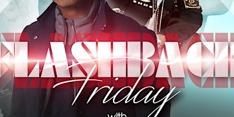 FLASHBACK FRIDAY DAY PARTY hosted by  DOUG E. FRESH & MR. CHEEKS
