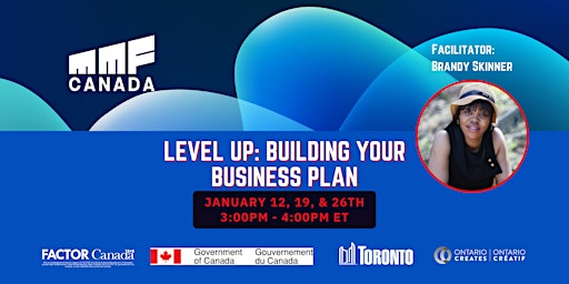 MMF CANADA LEVEL UP: BUILDING YOUR BUSINESS PLAN