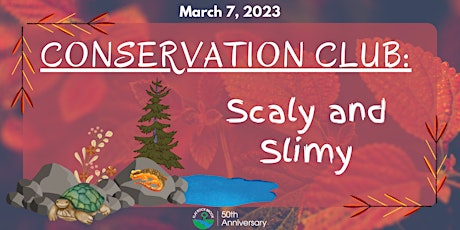 Conservation Club: Scaly and Slimy