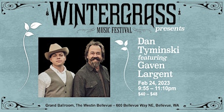 Wintergrass Single Show Ticket_Friday_9:55 pm Dan Tyminski & Gaven Largent
