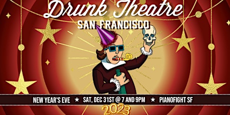 Drunk Theatre NEW YEARS EVE SHOW + AFTER PARTY (7pm Seating)