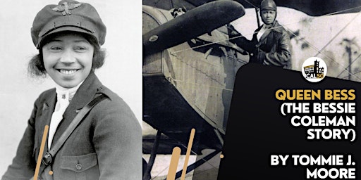 Queen Bess - The Bessie Coleman Story By Tommie J. Moore