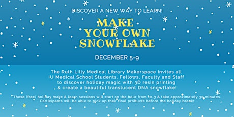 Makerspace Holiday Workshop: 3D Printing with Resin - DNA Snowflakes!