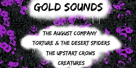 The August Company/Torture&The Desert Spiders//The Upstart Crows//Creatures