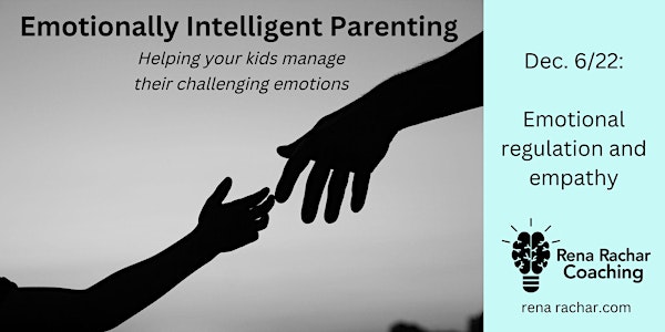 Emotionally Intelligent Parenting- Regulation and Empathy