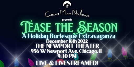 Tease the Season: A Holiday Burlesque Extravaganza w/ Crescent Moon