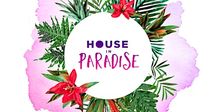 House in Paradise Opening Party primary image