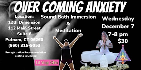 Over Coming Anxiety: Sound Healing Immersion & Meditation