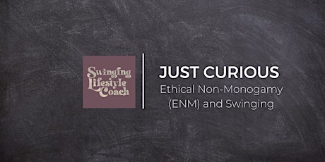 Image principale de Just Curious: Ethical Non-Monogamy (ENM) and Swinging