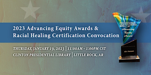 2023 Advancing Equity Awards & Racial Healing Certification Convocation