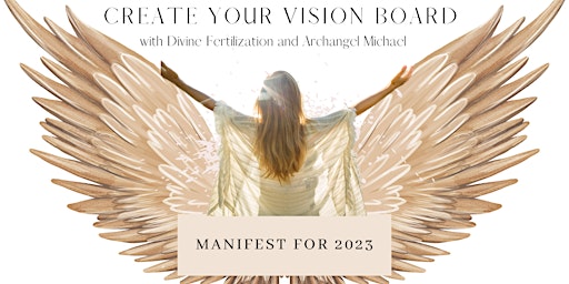 Create your Vision Board  with Divine Fertilization & Archangel Michael