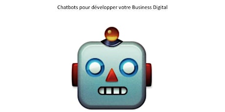 Image principale de Chatbots conversationnels pour développer votre Business Digital + participation de Facebook