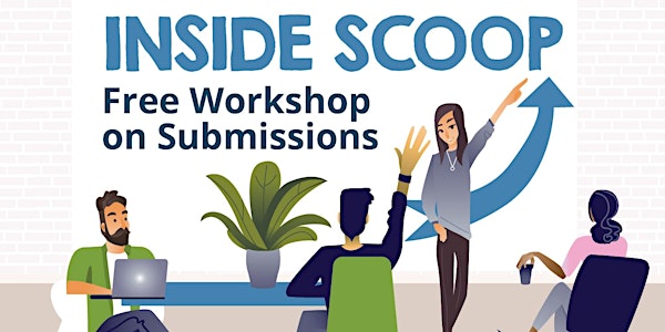 INSIDE SCOOP - on Submissions and Exhibitions