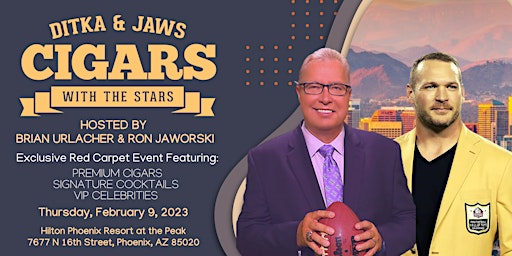2023  DITKA & JAWS - SUPER BOWL VIP CIGAR PARTY (13th Annual)