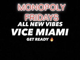 MONOPOLY FRIDAYS AT VICE MIAMI primary image