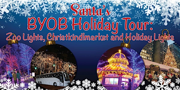 Santa's BYOB Holiday Tour: ZooLights, Christkindlmarket and Holiday Lights!