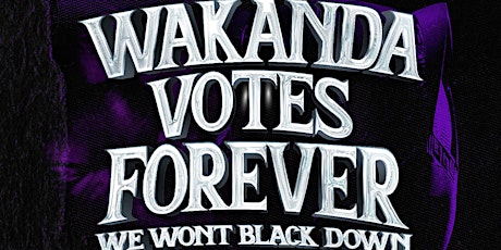 Wakanda Votes Forever