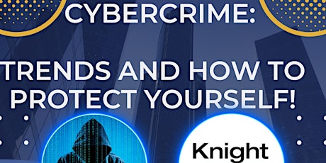 CyberCrime: Trends & How to Protect Yourself!