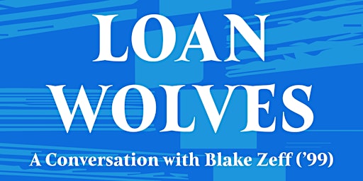 IFF Presents: ADVANCED SCREENING of LOAN WOLVES + Conversation w/Blake Zeff