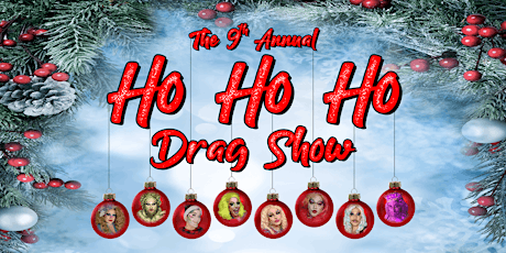The 9th Annual HoHoHo Drag  Show