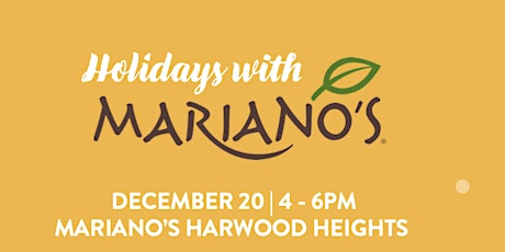 HOLIDAYS WITH MARIANO'S!- Harwood Heights
