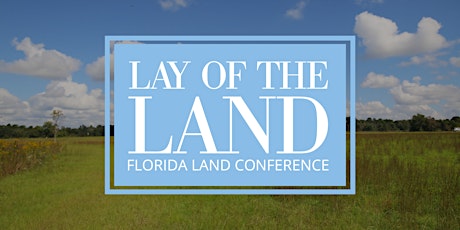 2023 Lay of the Land Florida Land Conference