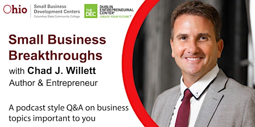 Small Business Breakthroughs with Chad J. Willett, Author and Entrepreneur