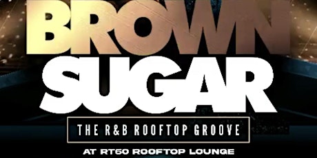 BROWN SUGAR - R&B Rooftop Edition
