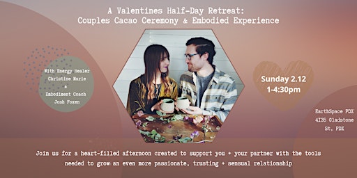 Valentines Half-Day Retreat:  Couples Cacao Ceremony & Embodied Experience