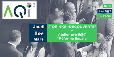 IT-DRINKS * SPÉCIAL DÉCOUVERTE* et Atelier pré- 5@7 *Réforme fiscale*