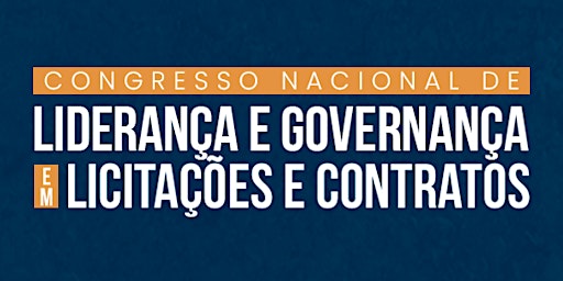 Congresso Nacional de Liderança e Governança em Licitações e Contratos