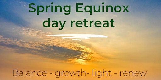 Spring Equinox half day retreat