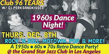1960s Dance Party @ Club 96 Tears • Hosted by DJ perksandkisses